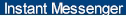 Encrypted Instant Messenger -- Click Here!
